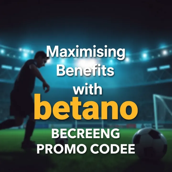 Graphic depicting increased betting benefits and bonuses with Betano promo code in Nigeria